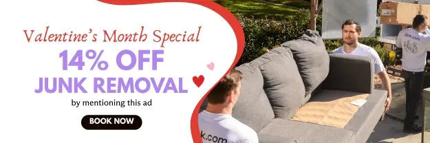 Valentine's Month Special, get 14% off Junk Removal by Mentioning this ad.